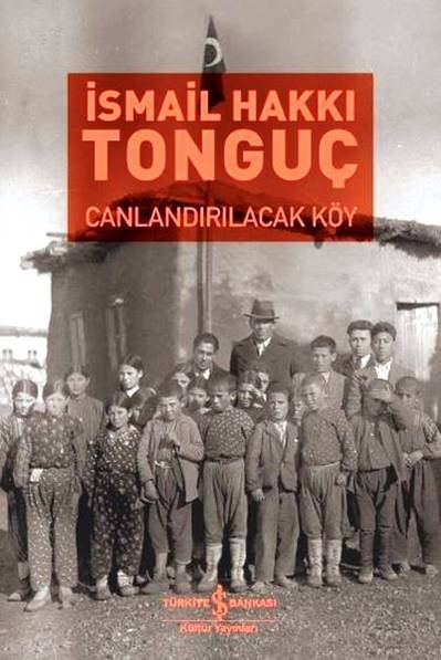 İsmail Hakkı Tonguç ve Canlandırılacak Köy Köy Enstitülerinin